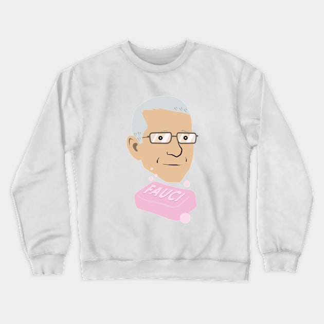 Dr. Fauci Says Wash Your Hands Crewneck Sweatshirt by JCPhillipps